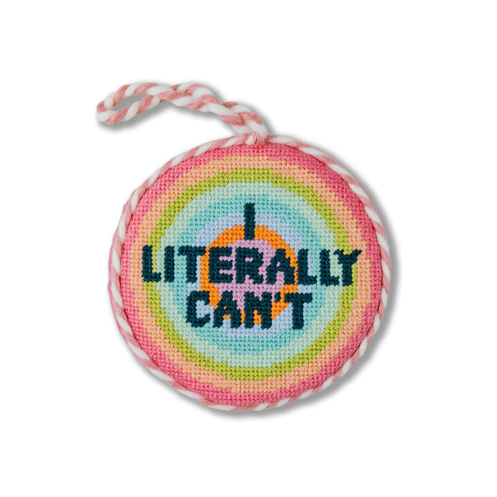 Needlepoint Ornament - I Literally Can't