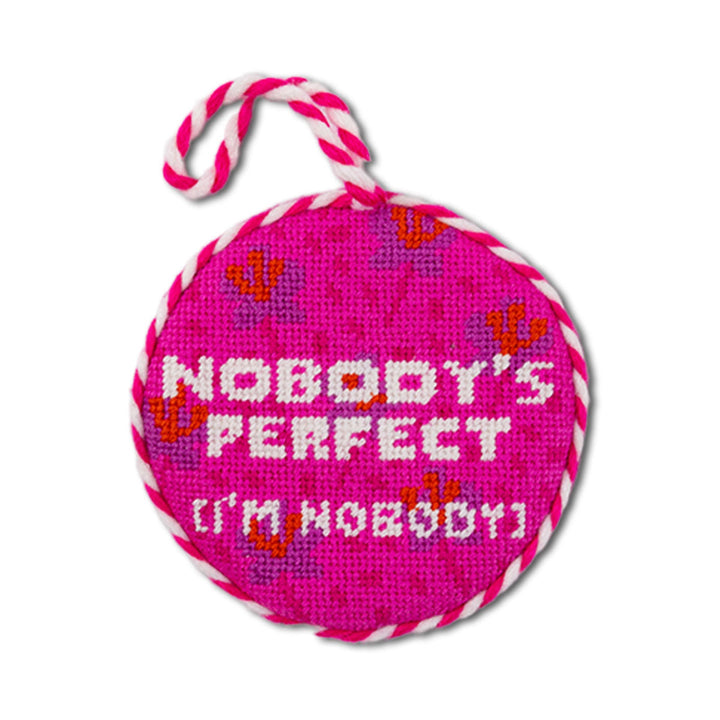 Needlepoint Ornament - Nobody Is Perfect