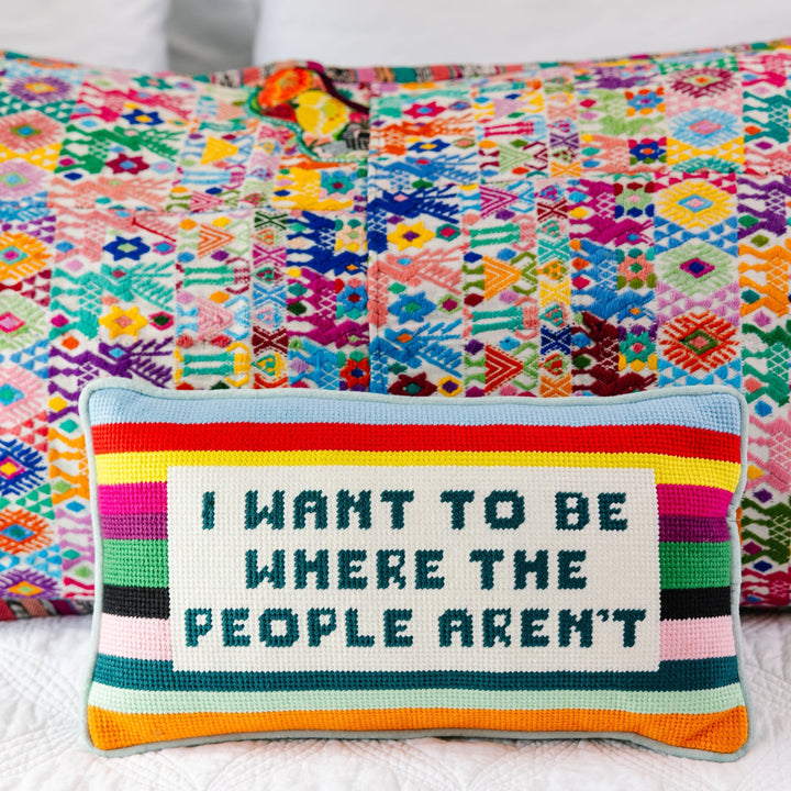 Where the People Aren't Needlepoint Pillow