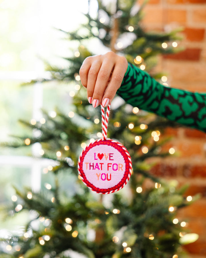 Needlepoint Ornament - Love That For You