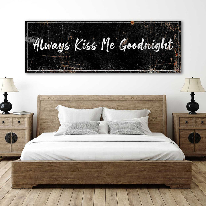 Always Kiss Me Goodnight Sign