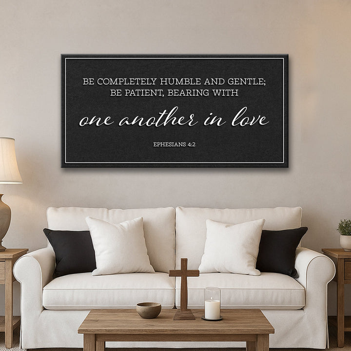 Be Completely Humble And Gentle - Ephesians 4:2 Faith Sign II