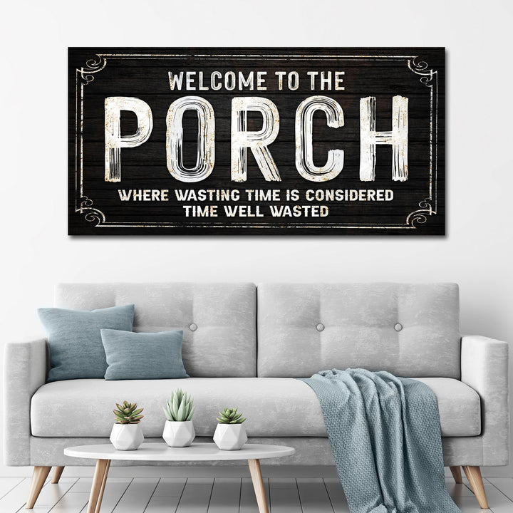 Welcome To The Porch Sign VI