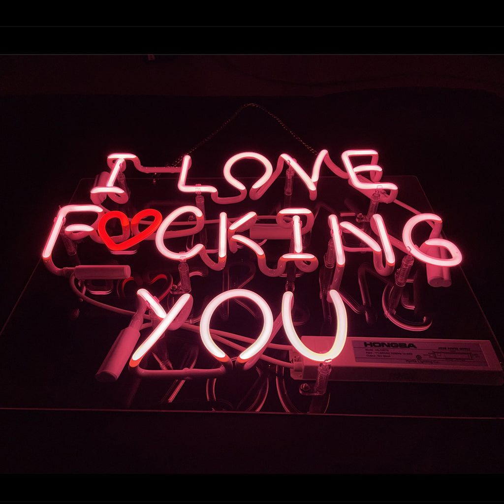 I Love Fucking You Neon Signs