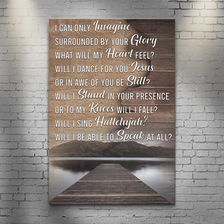 I Can Only Imagine By Your Glory What Will My Heart Feel Sign