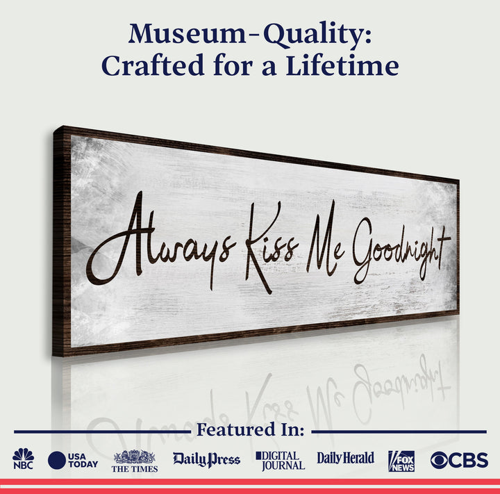 Always Kiss Me Goodnight Sign IV