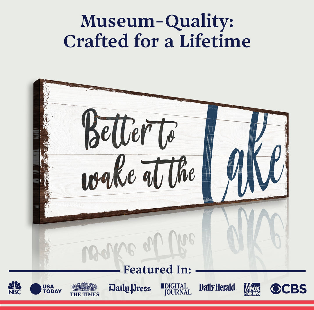 Better To Wake At The Lake Sign