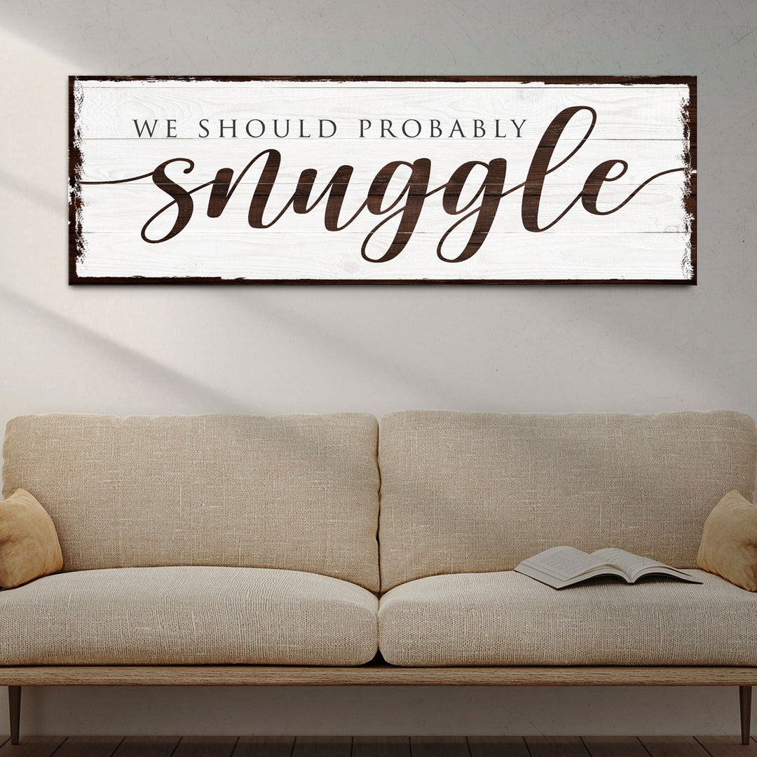 We Should Probably Snuggle Sign