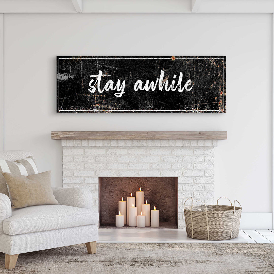Stay Awhile Sign