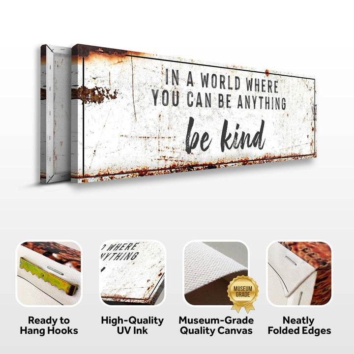 In A World Where You Can Be Anything, Be Kind Sign II