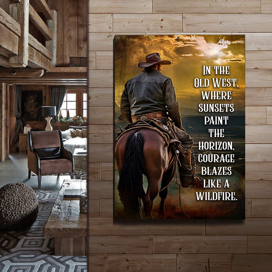 Like A Wildfire In The Old West Sign