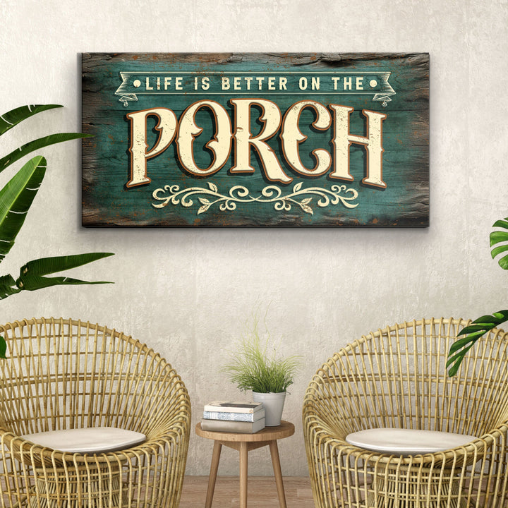 Life Is Better On The Porch Sign III