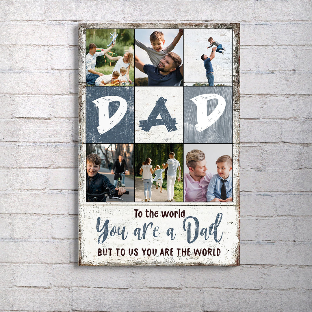 To Us You Are The World Father's Day Gift Sign