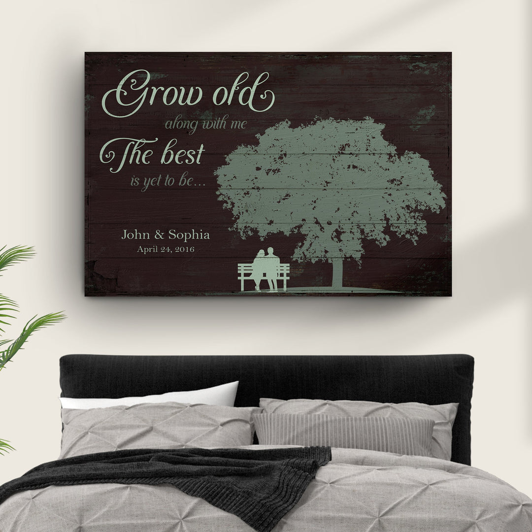 Grow Old Along With Me, The Best Is Yet To Be Sign