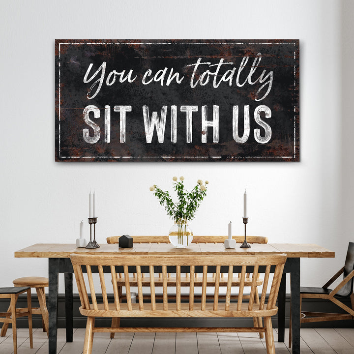 You Can Totally Sit With Us Sign