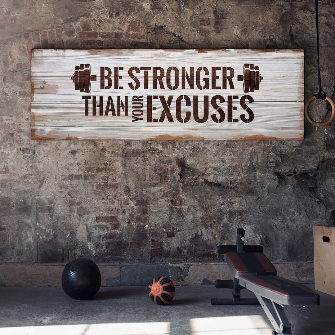 Be Stronger Than Your Excuses Sign II
