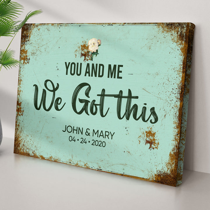 You And Me We Got This Wedding Sign