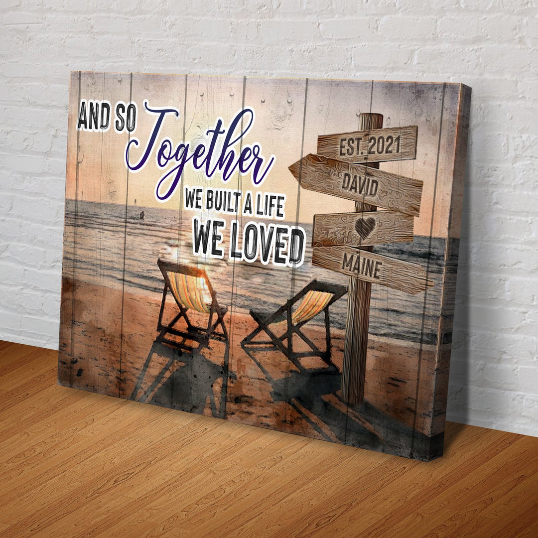 And So Together We Built A Life We Loved Couple Sign