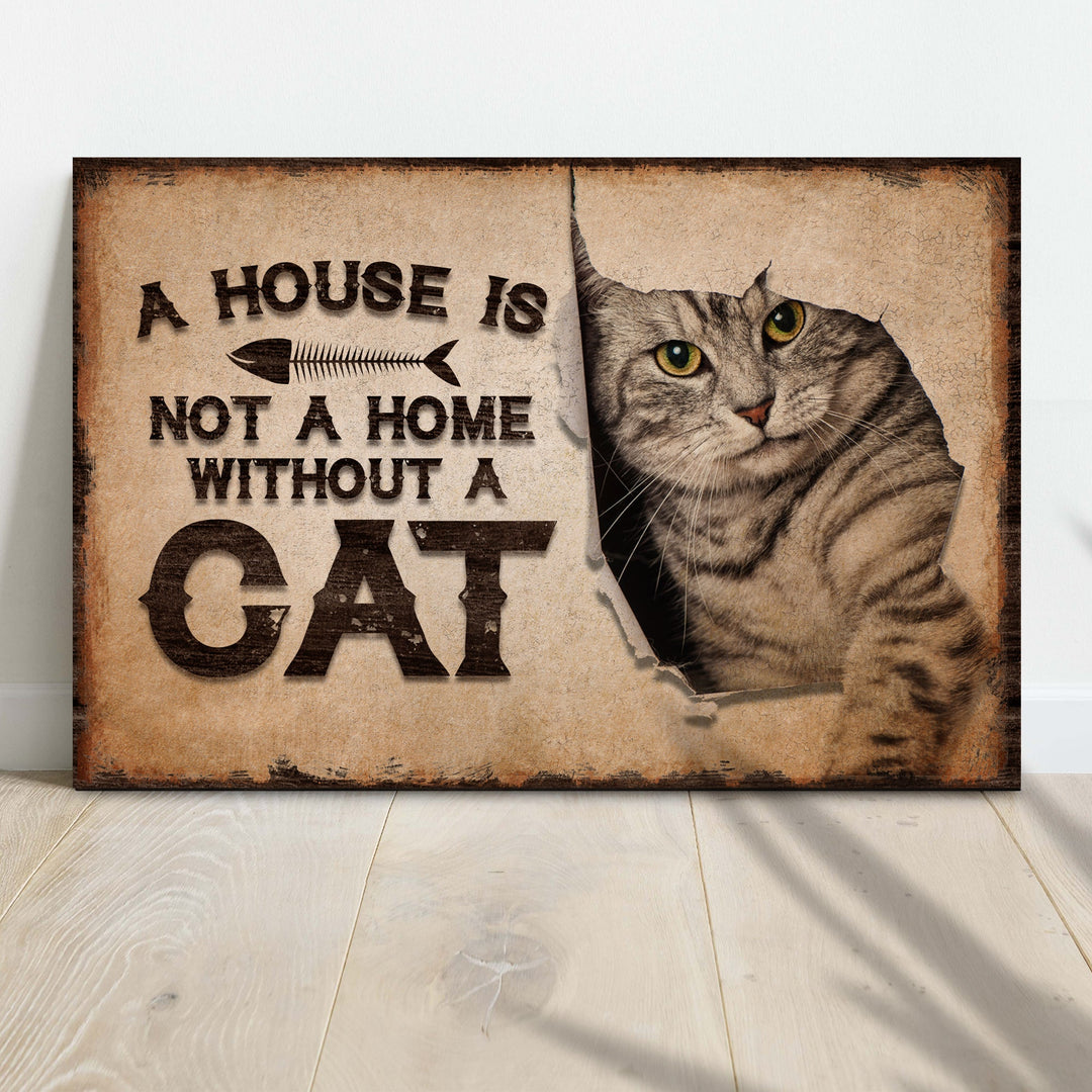 A House Is Not A Home Without A Cat Pet Sign