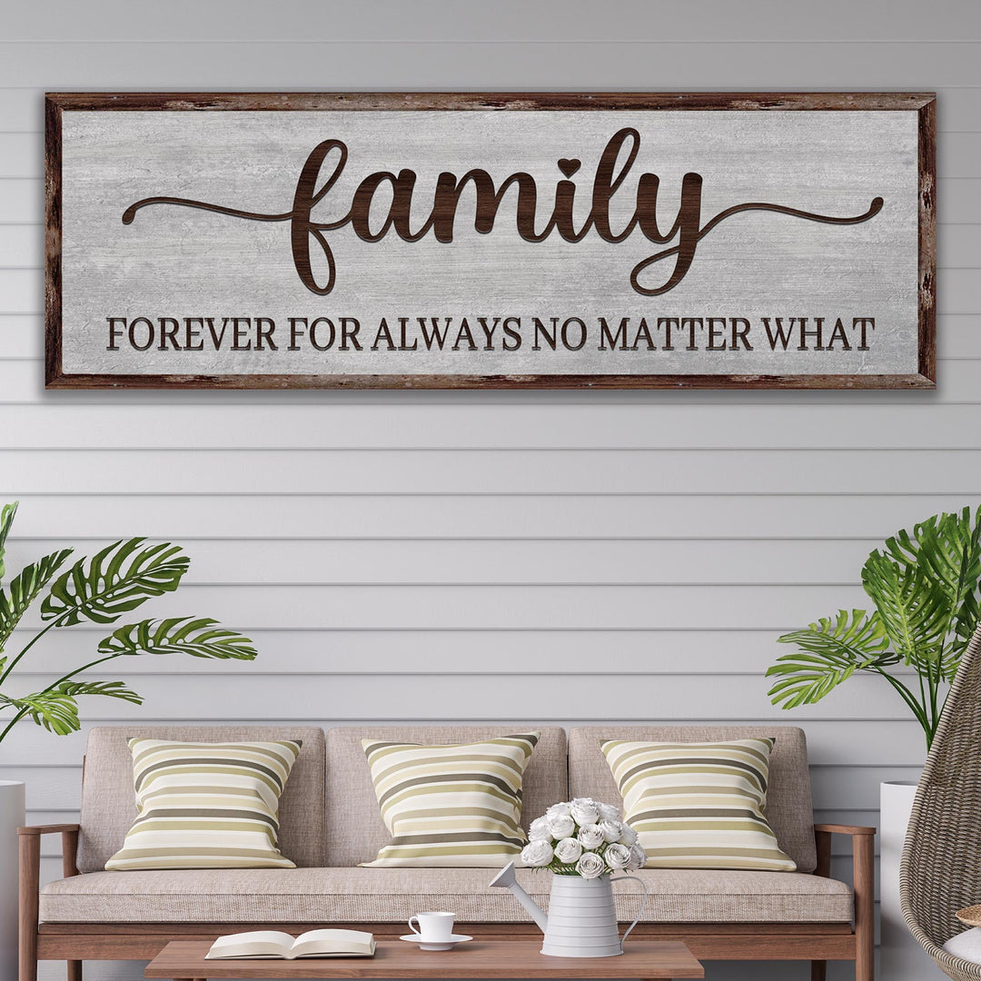 Family Forever For Always No Matter What Sign
