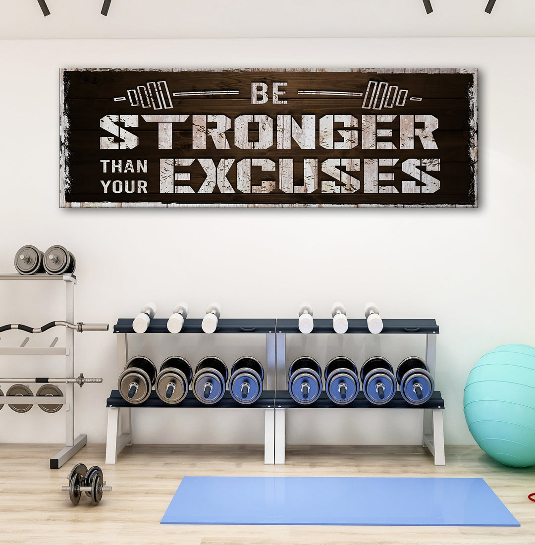 Be Stronger Than Your Excuses Sign