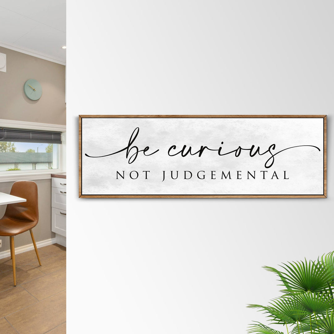 Be Curious Not Judgemental Sign | Inspirational Quote Sign | Modern Farmhouse Decor | Motivational Home Decor | Office Canvas Wall Art (ETSY)