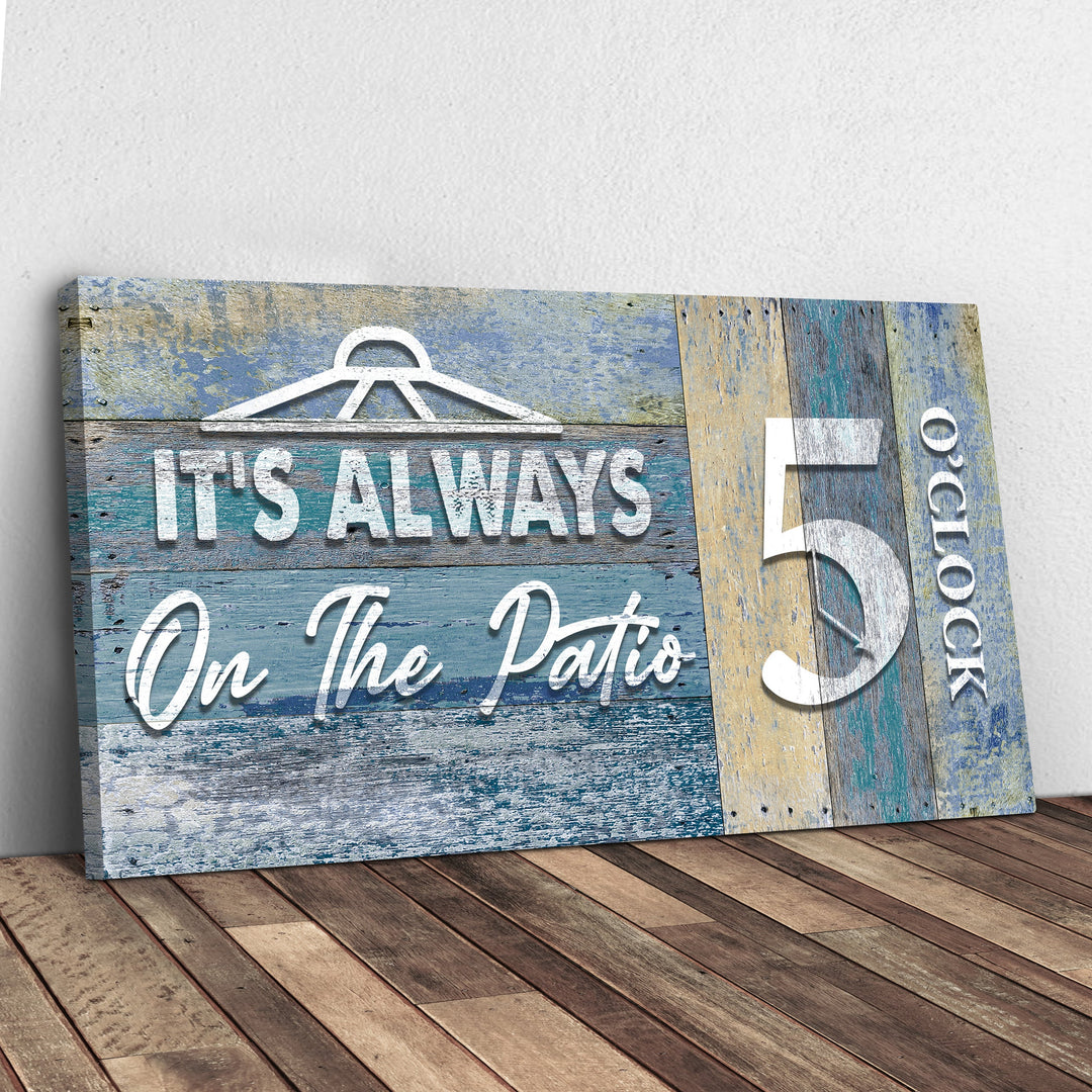 It's Always 5 O'Clock On The Patio Sign II
