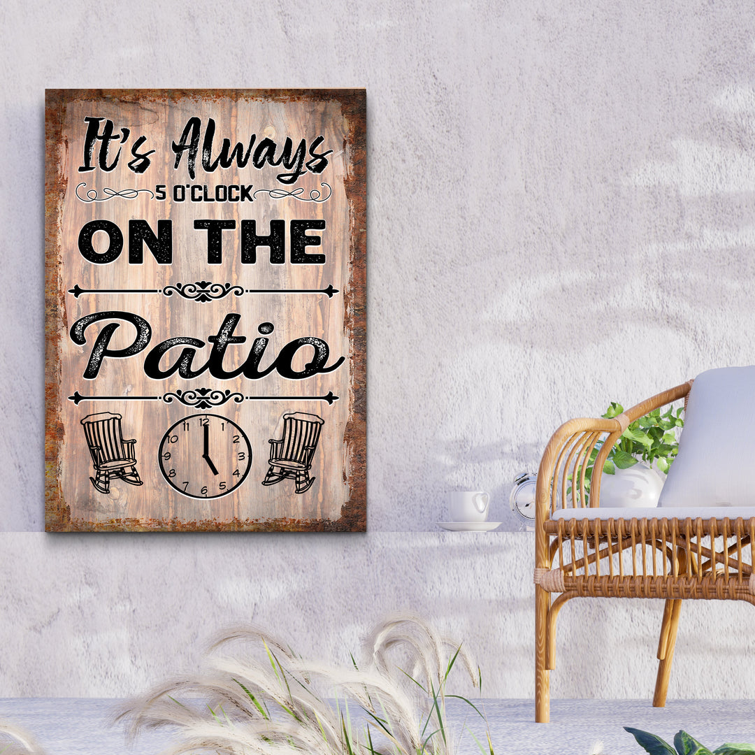 It's Always 5 O'Clock On The Patio Sign