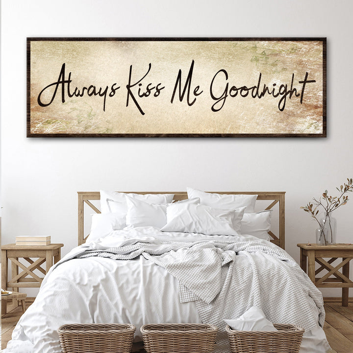 Always Kiss Me Goodnight Sign VI