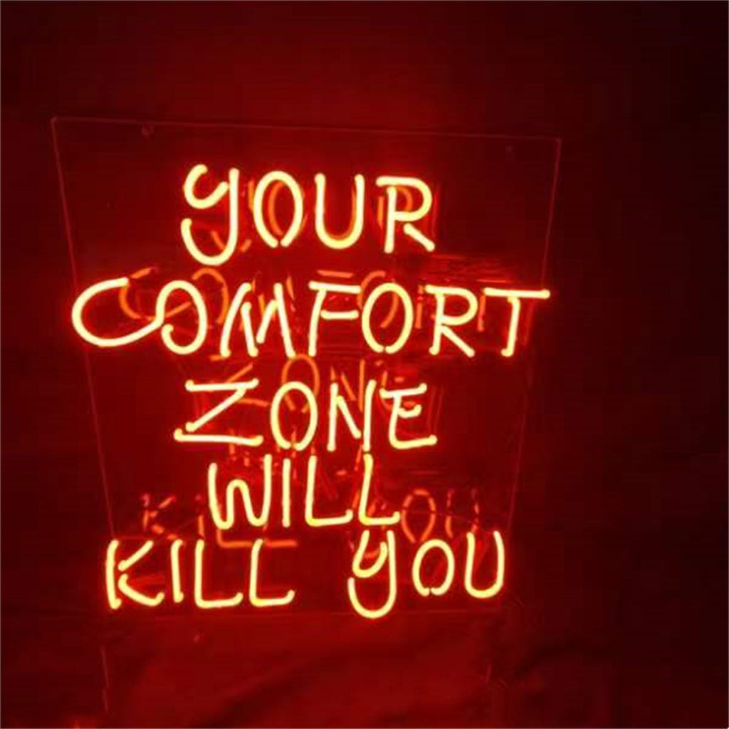 Your Comfort Zone Will Kill You Neon Signs