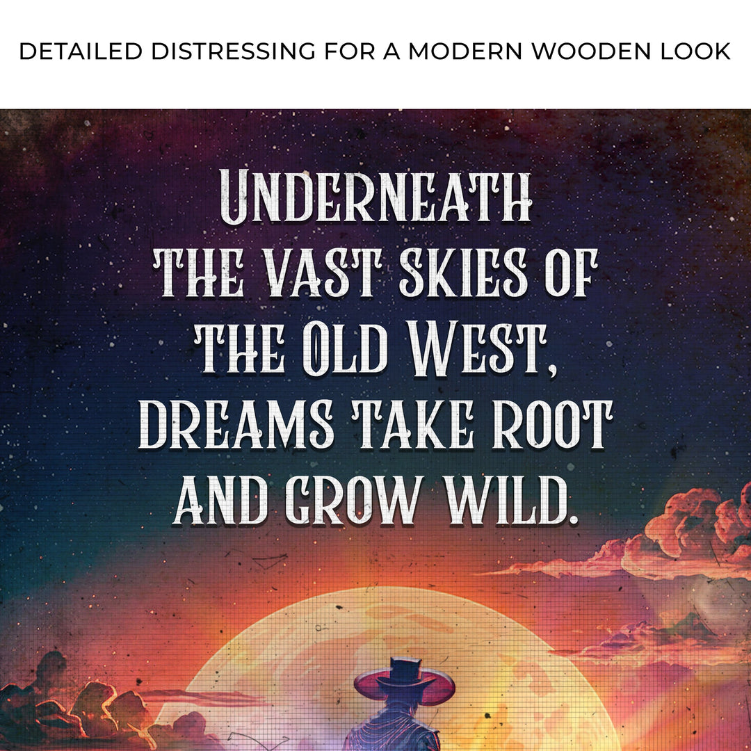 Underneath The Vast Skies Of The Old West Sign