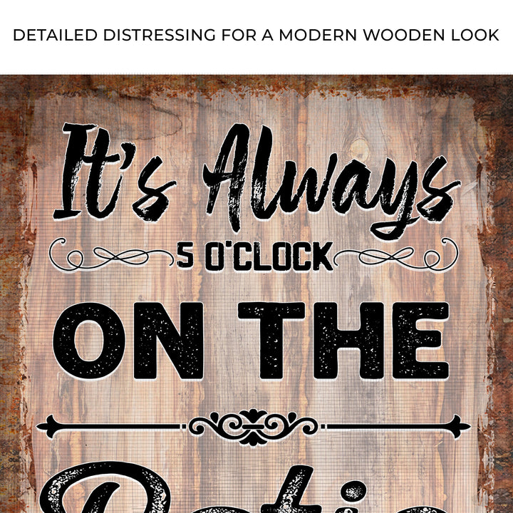 It's Always 5 O'Clock On The Patio Sign