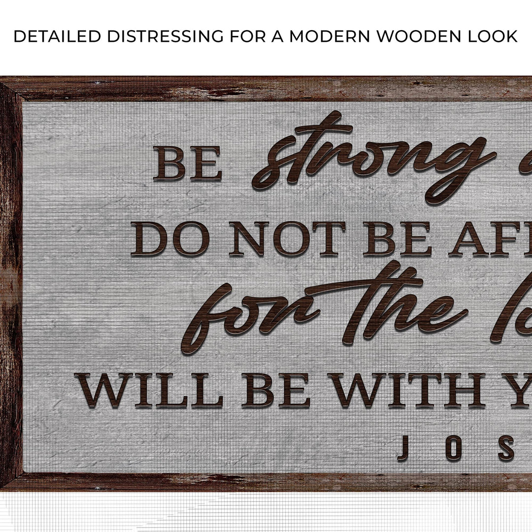 Joshua 1:9 - Be Strong And Courageous Sign III