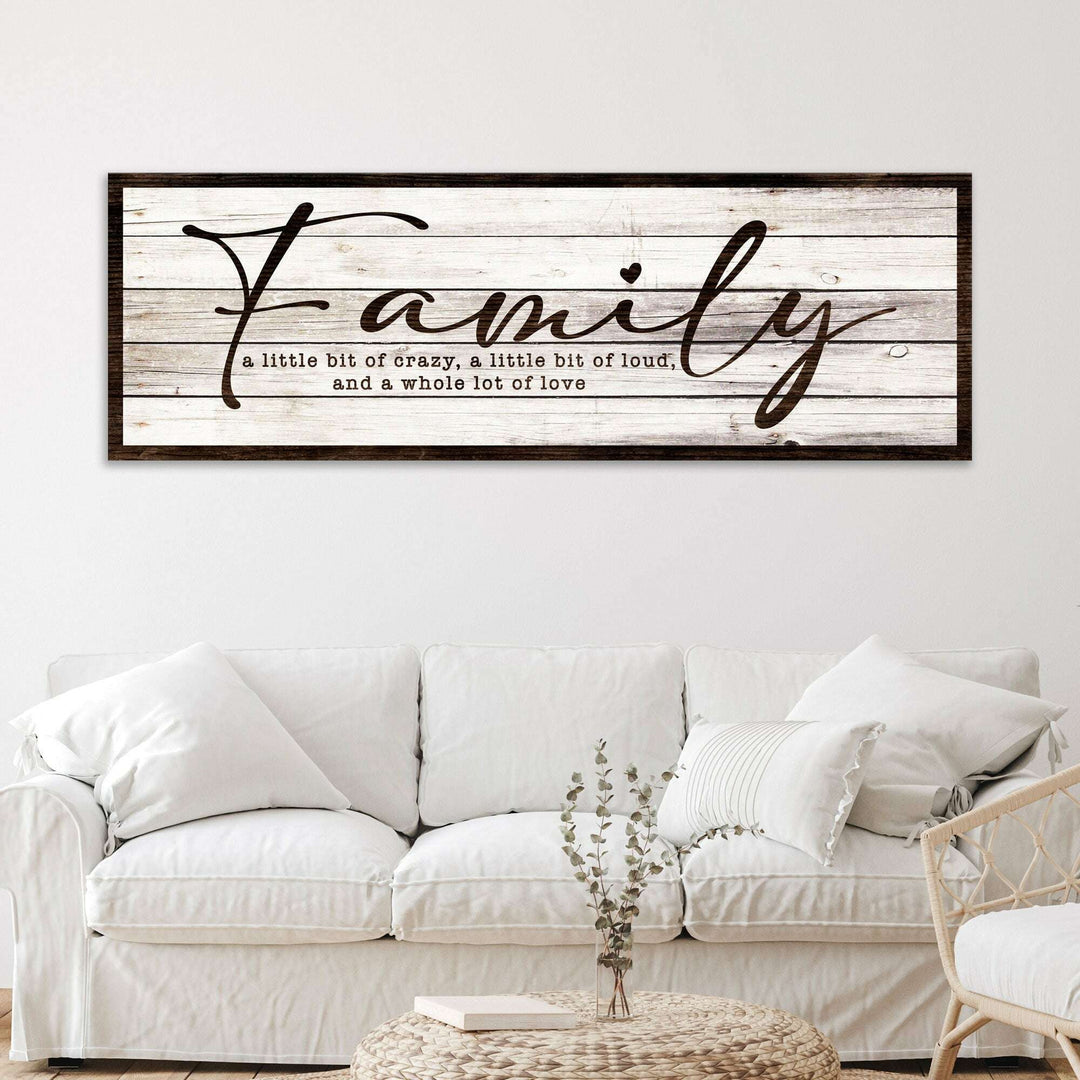 A Little Bit Of Crazy, Loud, And A Whole Lot Of Love Family Sign III