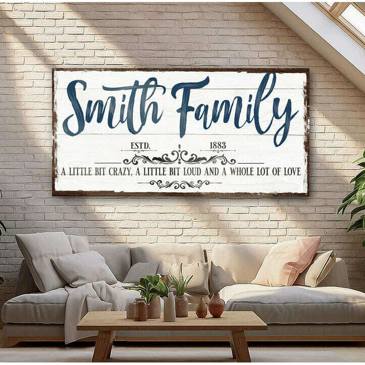 A Little Bit Of Crazy, Loud, And A Whole Lot Of Love Family Sign VI