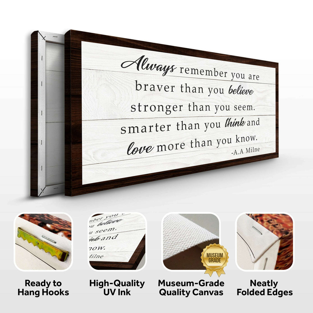 Always Remember You Are Braver Than You Believe Sign