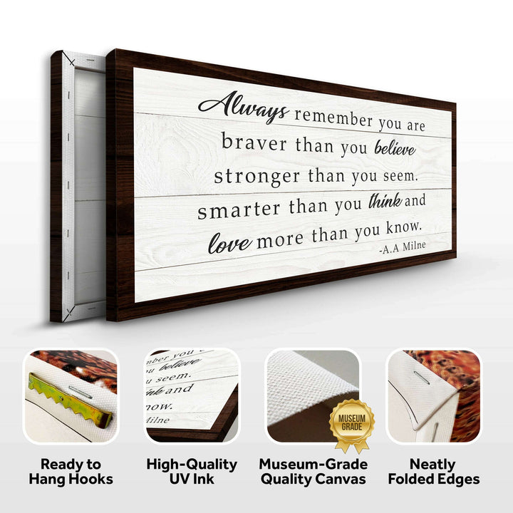 Always Remember You Are Braver Than You Believe Sign