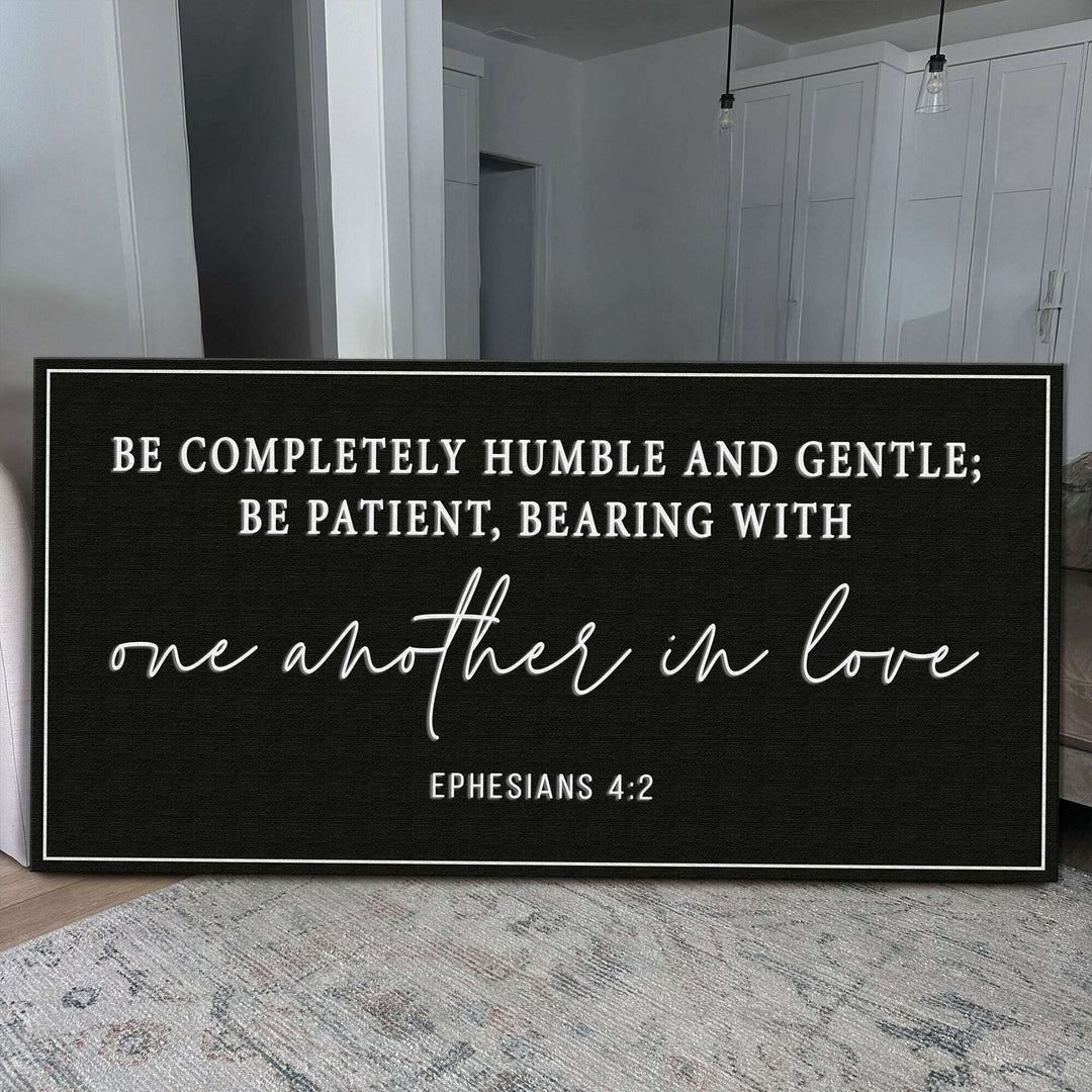 Be Completely Humble And Gentle - Ephesians 4:2 Faith Sign