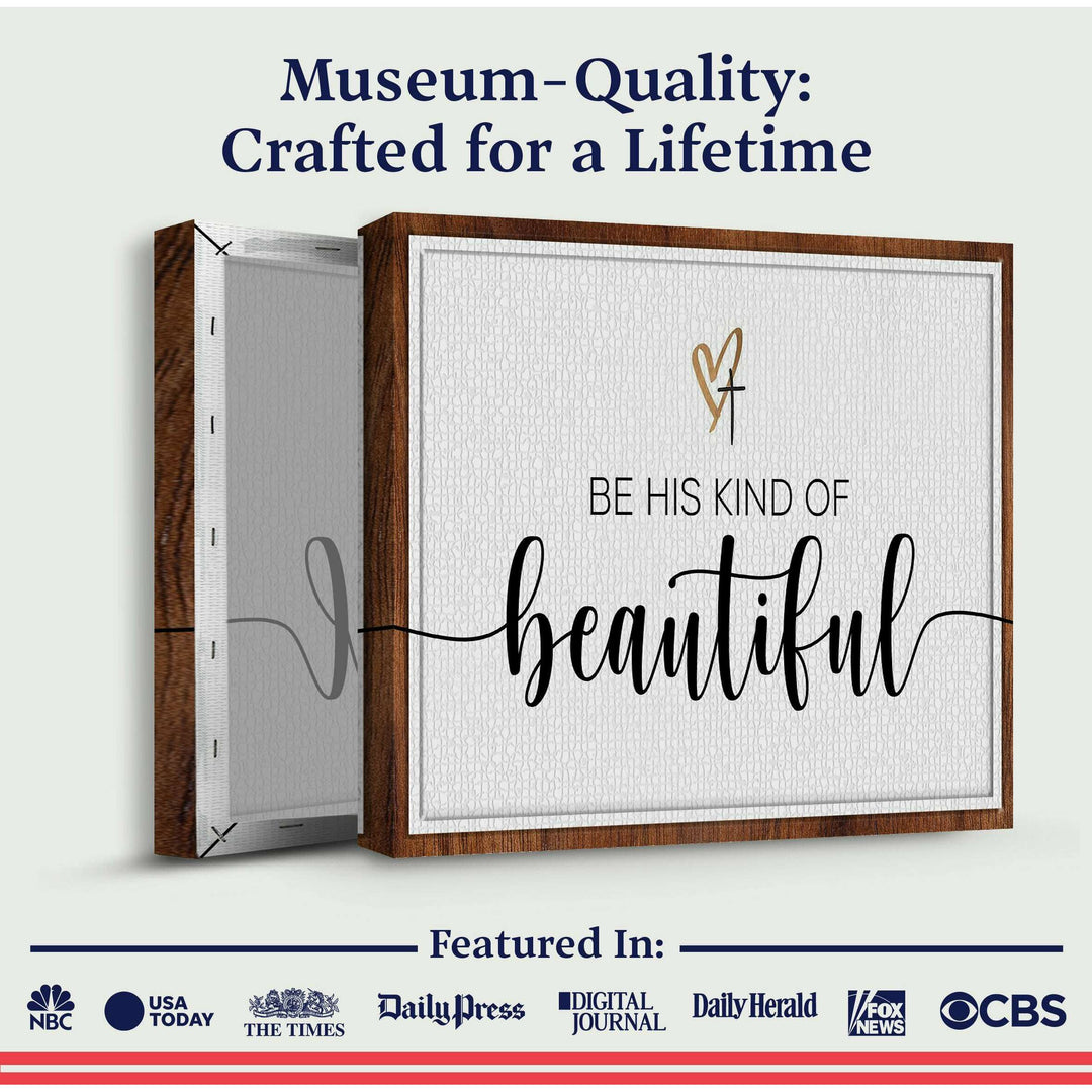 Be His Kind Of Beautiful Faith Sign II