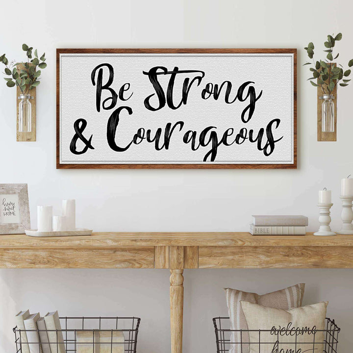 Be Strong And Courageous Faith Sign IV