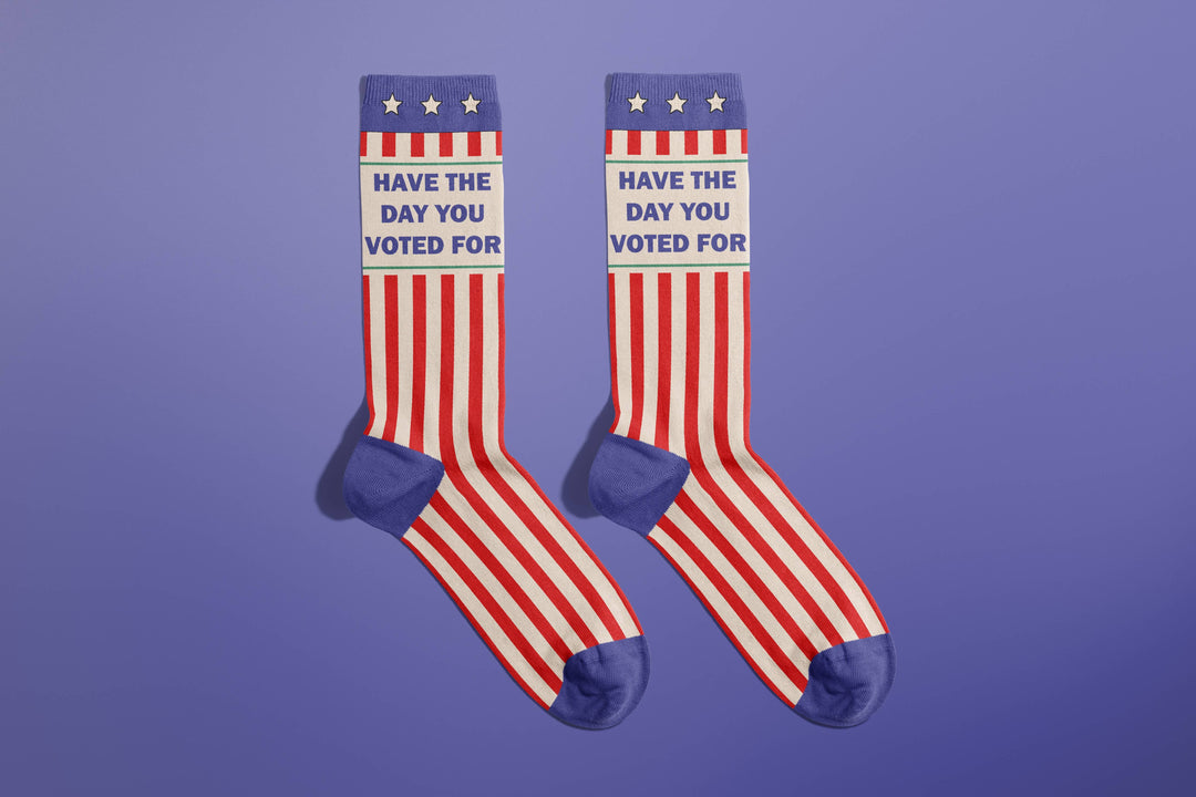 Have The Day You Voted For Socks