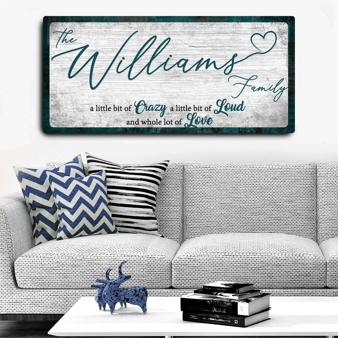 Crazy Lousd Lave Family Name Sign