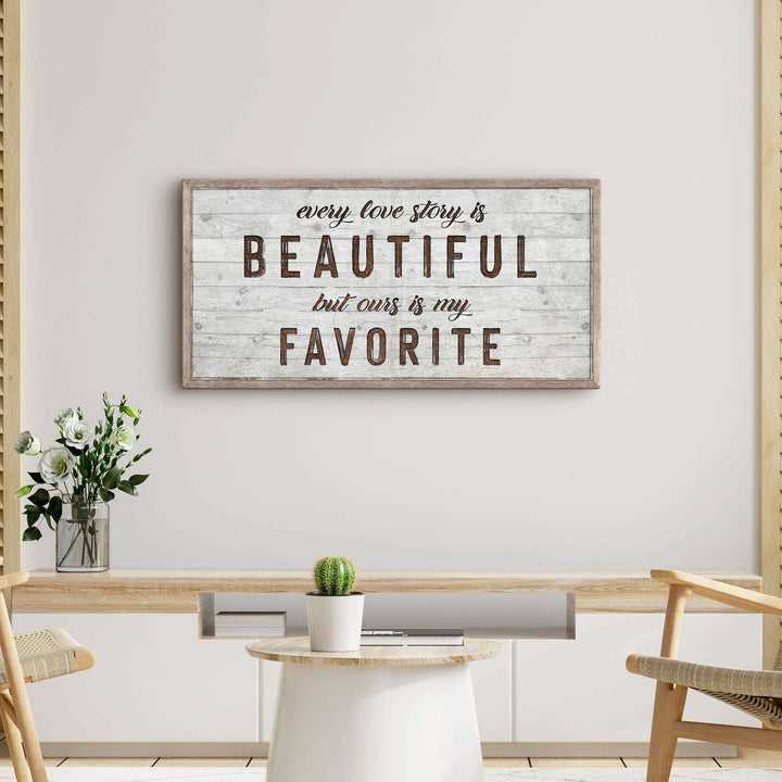 Every Love Story Is Beautiful Sign