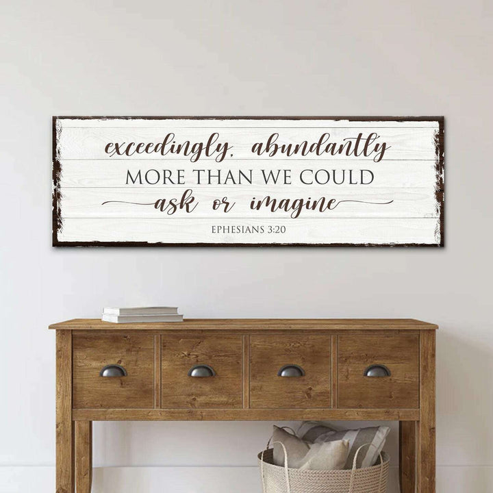 Exceedingly, Abundantly More Than We Could Ask Or Imagine Faith Sign