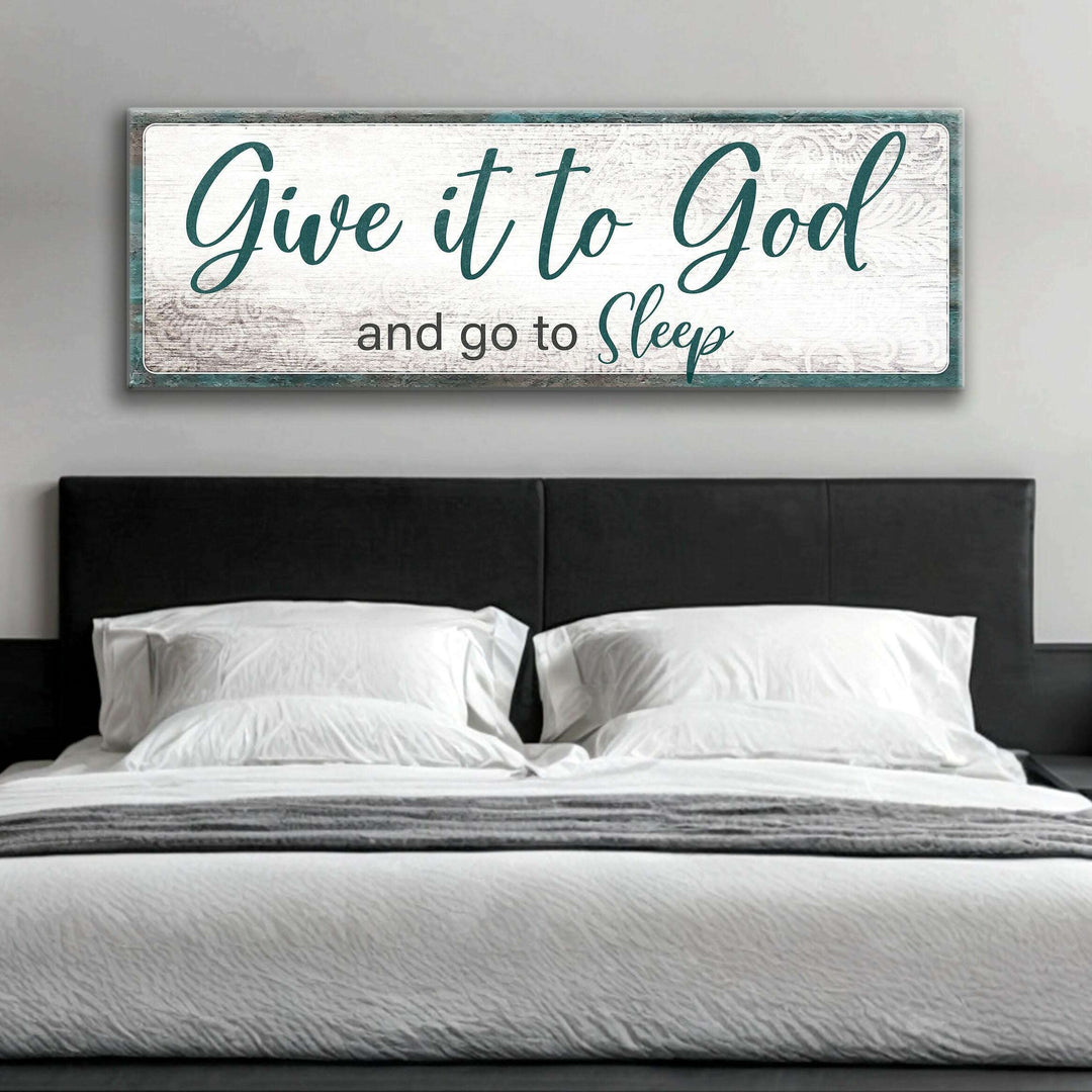 Give It To God And Go To Sleep Faith Sign VI