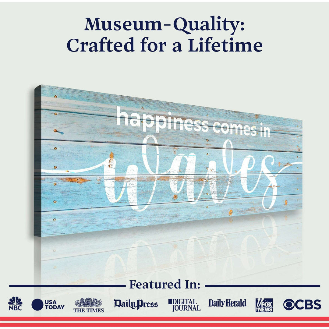 Happiness Comes In Waves Sign