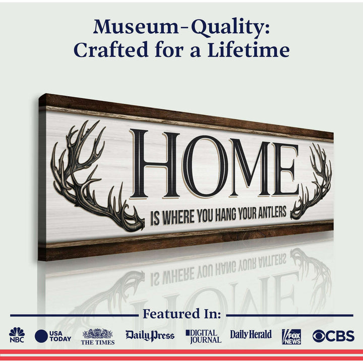Home Is Where You Hang Your Antlers Sign
