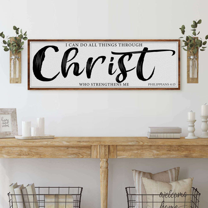 I Can Do All Things Through Christ Who Strengthens Me Faith Sign II