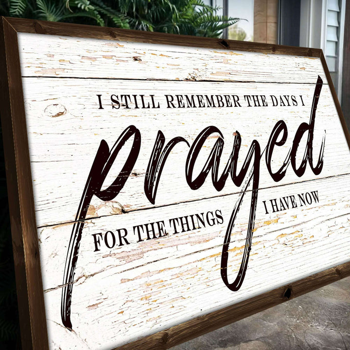 I Still Remember The Days I Prayed Faith Sign II