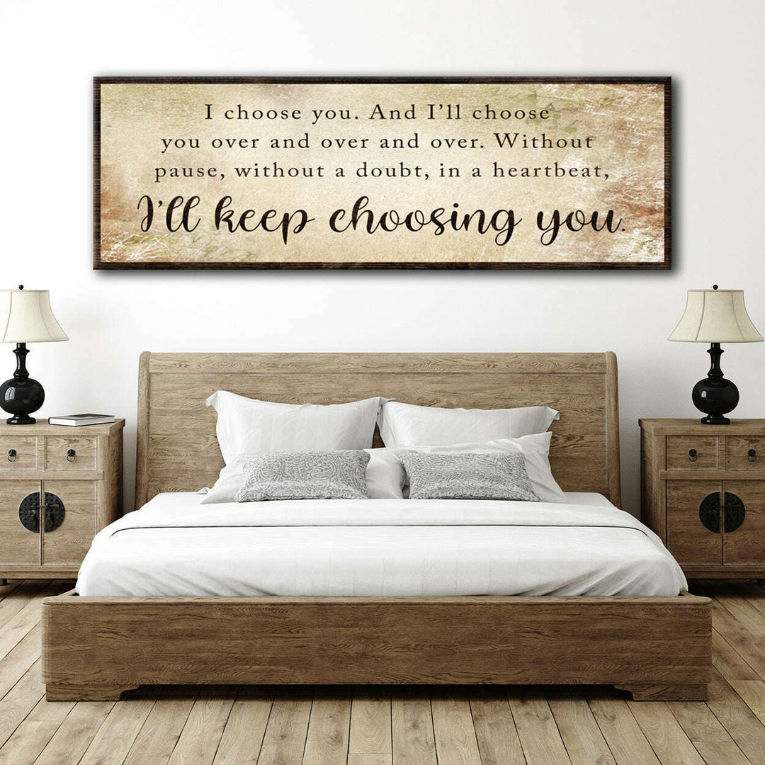 I'll Keep Choosing You Sign II